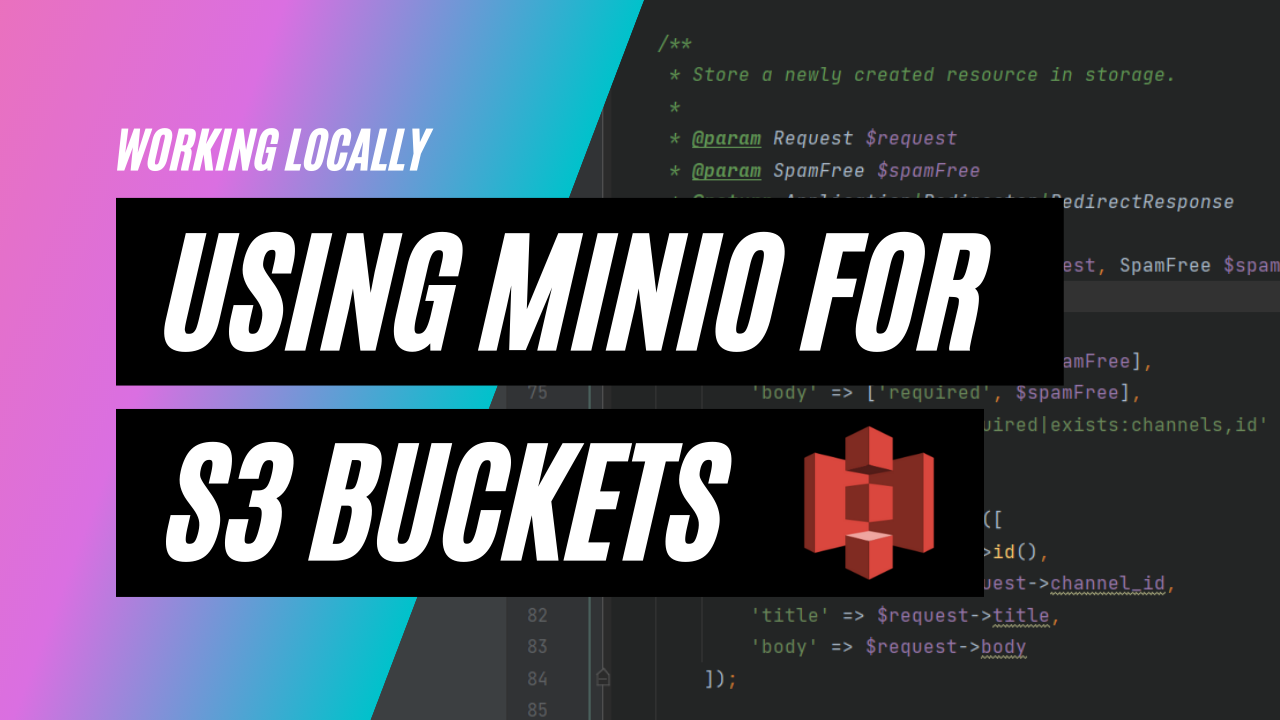 Refactoring 4 Using Minio to work with S3 buckets locally