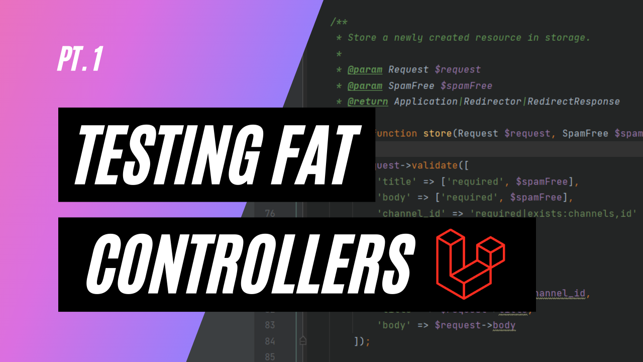 Testingmania #2: Testing Fat Laravel Controllers - Pt. 1